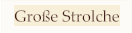Große Strolche